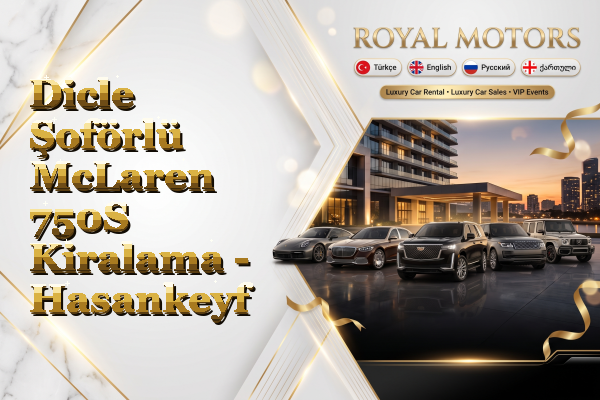 Dicle Şoförlü McLaren 750S Kiralama - Hasankeyf