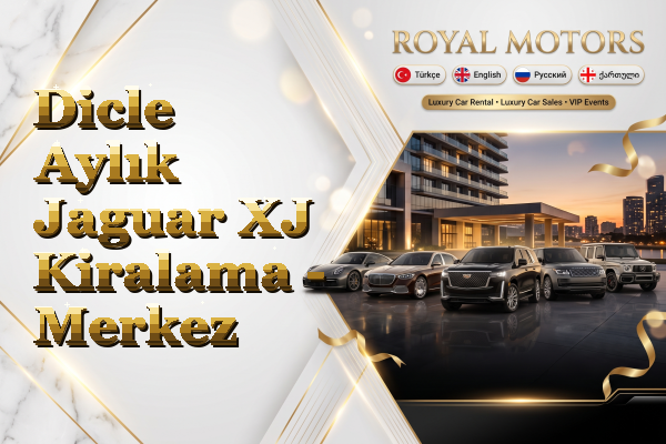 Dicle Aylık Jaguar XJ Kiralama - Merkez