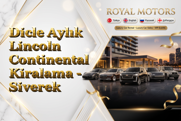Dicle Aylık Lincoln Continental Kiralama - Siverek