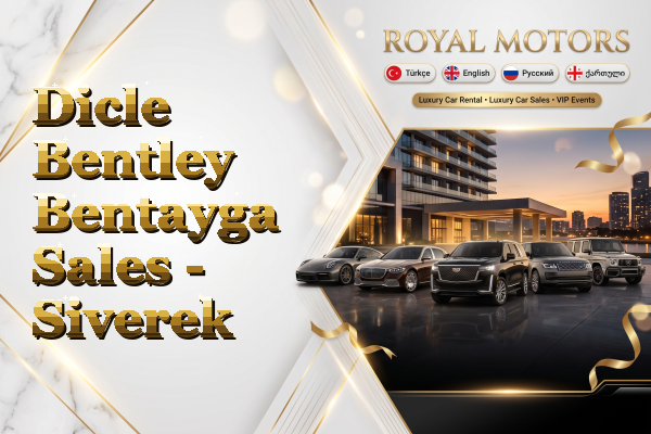 Dicle Bentley Bentayga Sales - Siverek