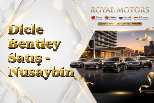 Dicle Bentley Satış - Nusaybin