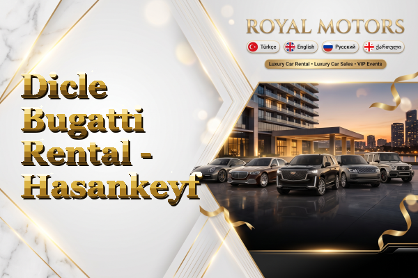 Dicle Bugatti Rental - Hasankeyf