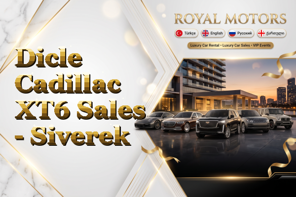Dicle Cadillac XT6 Sales - Siverek
