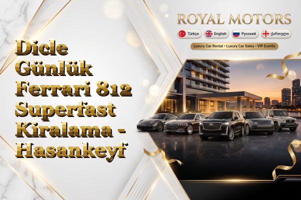 Dicle Günlük Ferrari 812 Superfast Kiralama - Hasankeyf