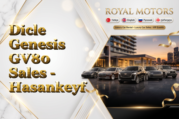 Dicle Genesis GV80 Sales - Hasankeyf
