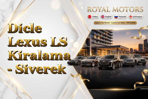 Dicle Lexus LS Kiralama - Siverek