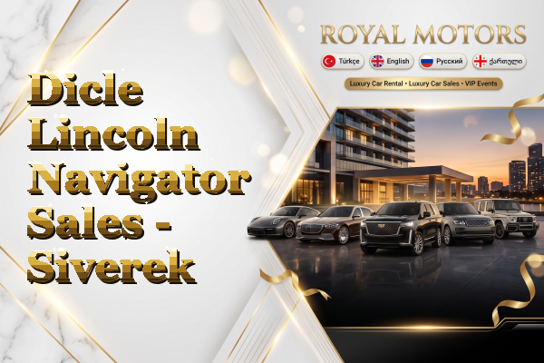 Dicle Lincoln Navigator Sales - Siverek