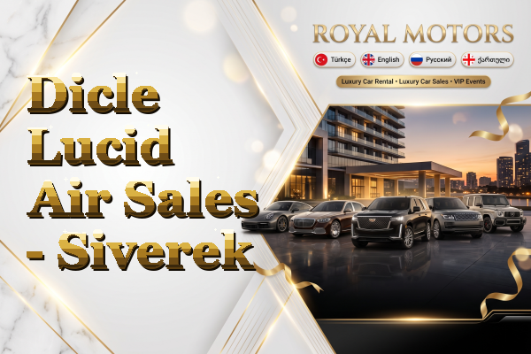 Dicle Lucid Air Sales - Siverek