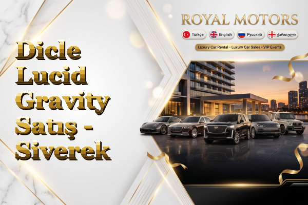 Dicle Lucid Gravity Satış - Siverek
