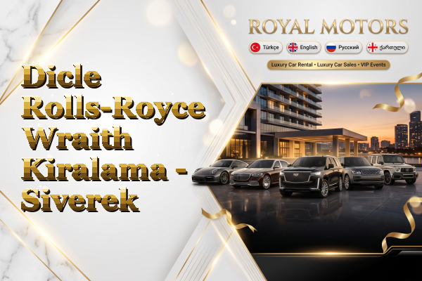 Dicle Rolls-Royce Wraith Kiralama - Siverek