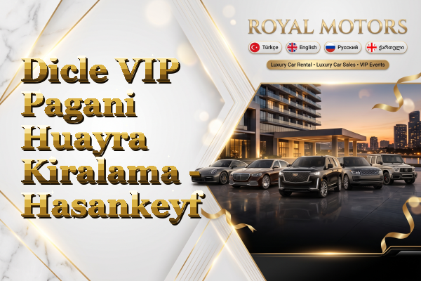 Dicle VIP Pagani Huayra Kiralama - Hasankeyf