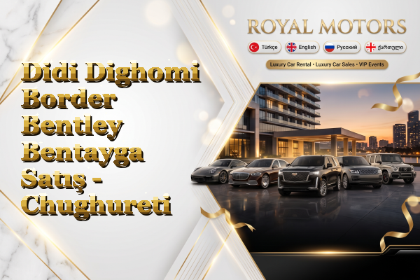 Didi Dighomi Border Bentley Bentayga Satış - Chughureti