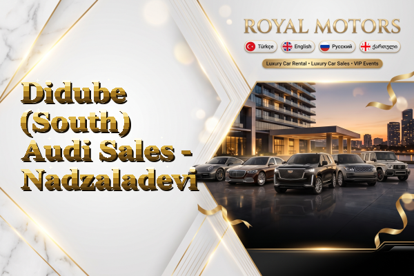 Didube (South) Audi Sales - Nadzaladevi