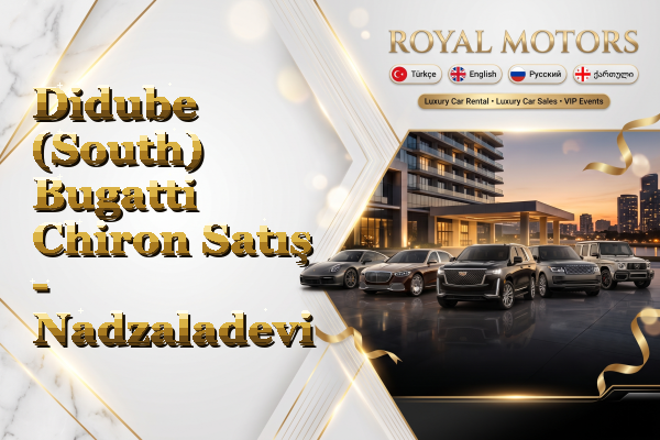 Didube (South) Bugatti Chiron Satış - Nadzaladevi