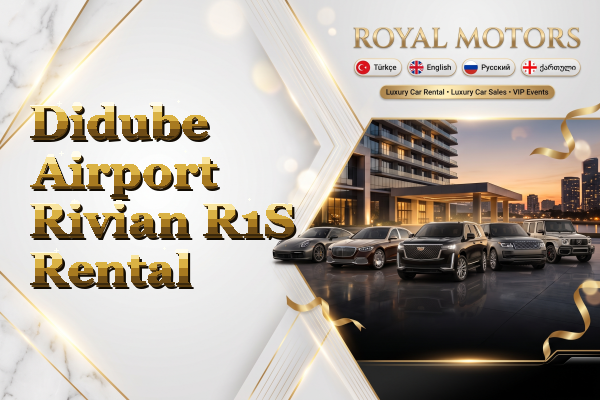 Didube Airport Rivian R1S Rental