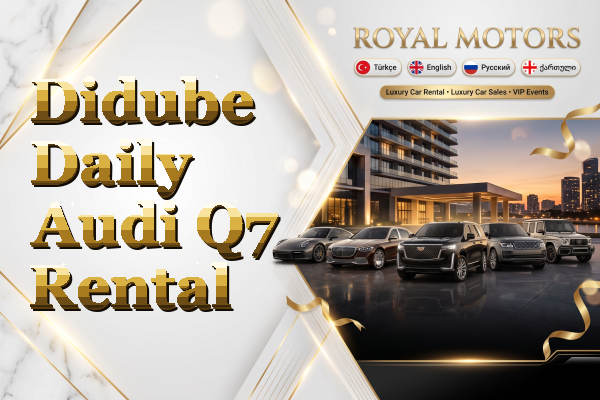 Didube Daily Audi Q7 Rental