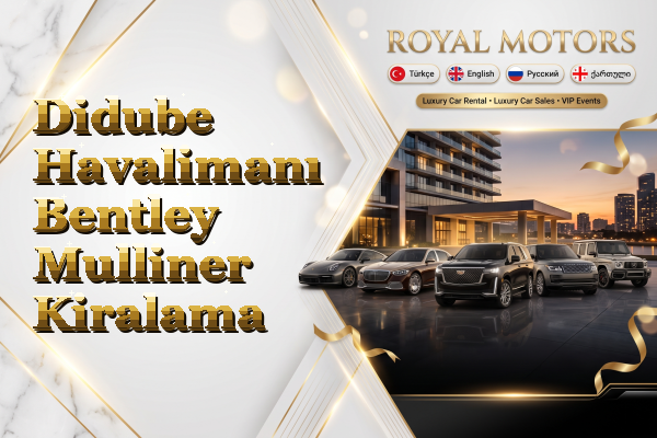 Didube Havalimanı Bentley Mulliner Kiralama