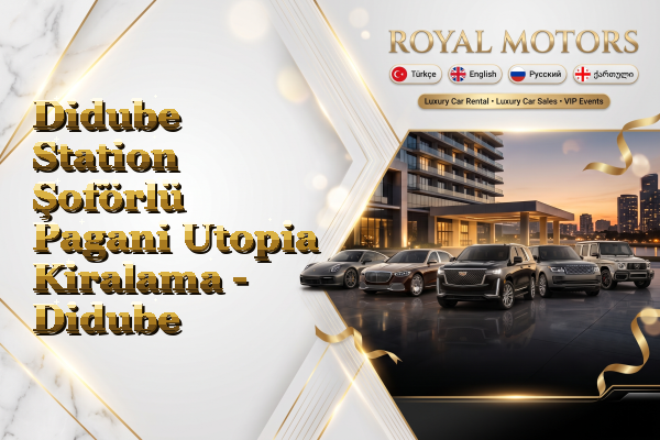 Didube Station Şoförlü Pagani Utopia Kiralama - Didube