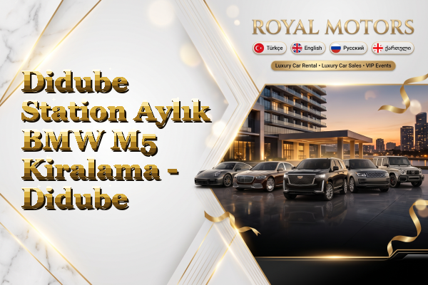 Didube Station Aylık BMW M5 Kiralama - Didube