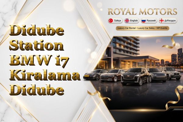 Didube Station BMW i7 Kiralama - Didube