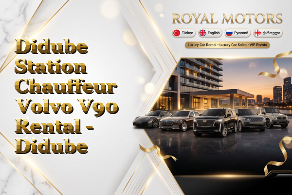 Didube Station Chauffeur Volvo V90 Rental - Didube