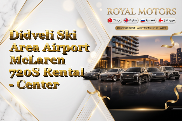 Didveli Ski Area Airport McLaren 720S Rental - Center