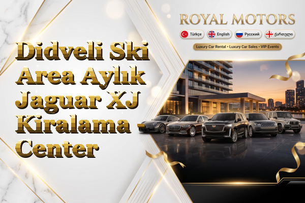 Didveli Ski Area Aylık Jaguar XJ Kiralama - Center
