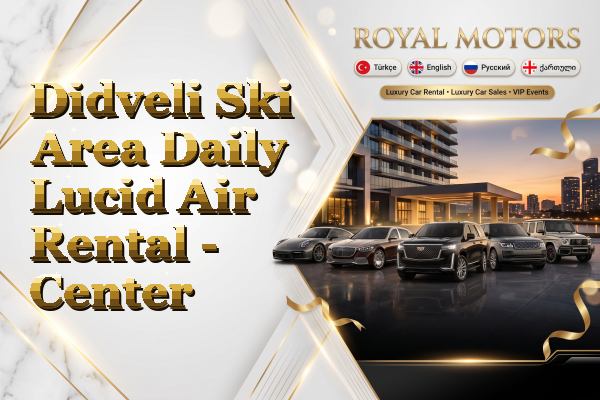 Didveli Ski Area Daily Lucid Air Rental - Center