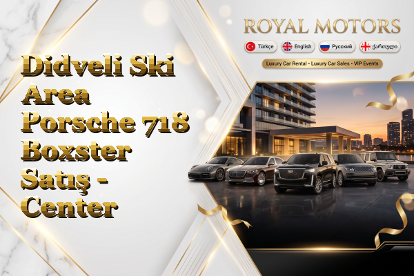 Didveli Ski Area Porsche 718 Boxster Satış - Center