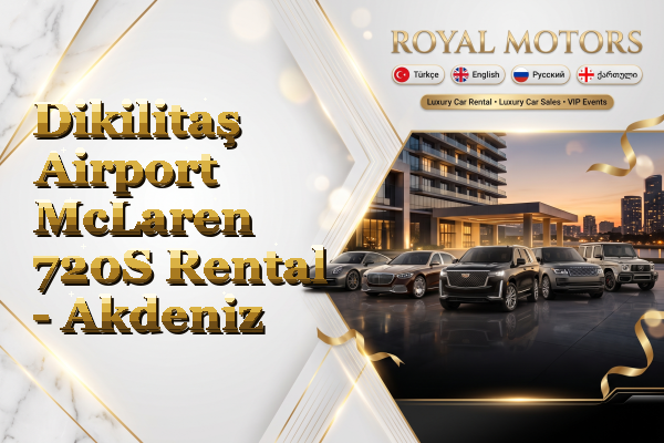 Dikilitaş Airport McLaren 720S Rental - Akdeniz