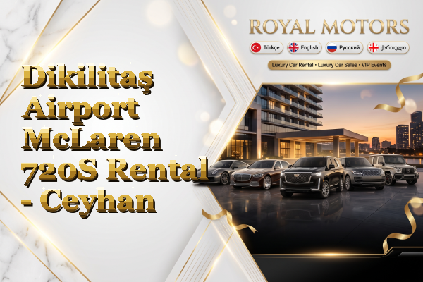 Dikilitaş Airport McLaren 720S Rental - Ceyhan