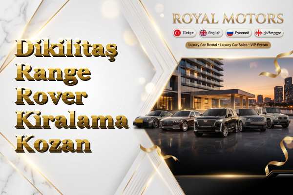 Dikilitaş Range Rover Kiralama - Kozan