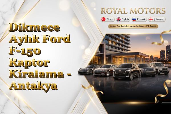 Dikmece Aylık Ford F-150 Raptor Kiralama - Antakya