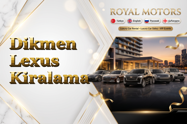 Dikmen Lexus Kiralama