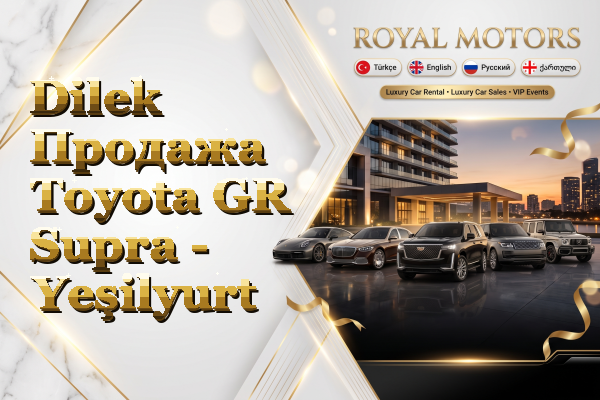 Dilek Продажа Toyota GR Supra - Yeşilyurt