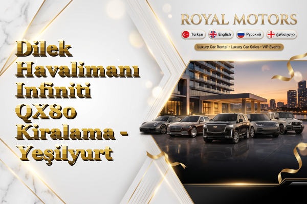 Dilek Havalimanı Infiniti QX80 Kiralama - Yeşilyurt
