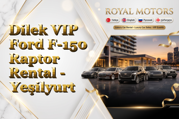 Dilek VIP Ford F-150 Raptor Rental - Yeşilyurt