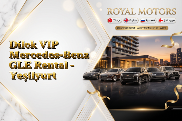 Dilek VIP Mercedes-Benz GLE Rental - Yeşilyurt