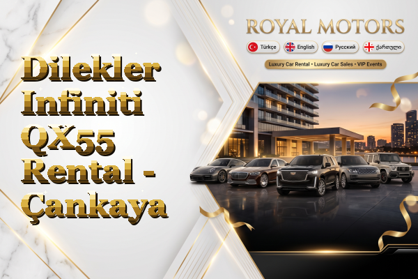 Dilekler Infiniti QX55 Rental - Çankaya
