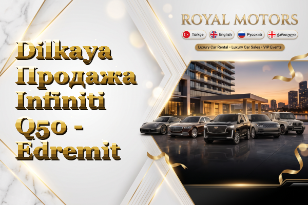 Dilkaya Продажа Infiniti Q50 - Edremit