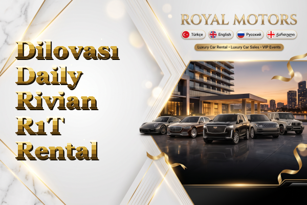Dilovası Daily Rivian R1T Rental