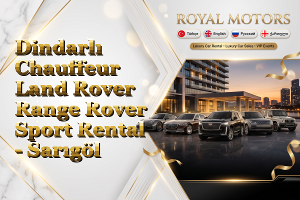 Dindarlı Chauffeur Land Rover Range Rover Sport Rental - Sarıgöl