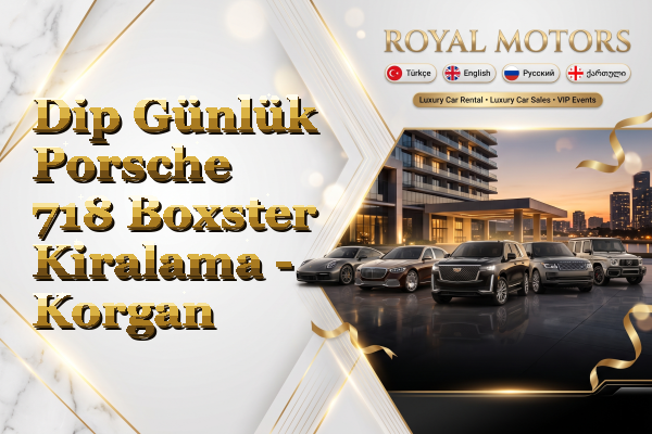 Dip Günlük Porsche 718 Boxster Kiralama - Korgan