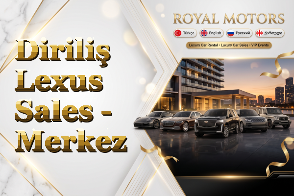 Diriliş Lexus Sales - Merkez