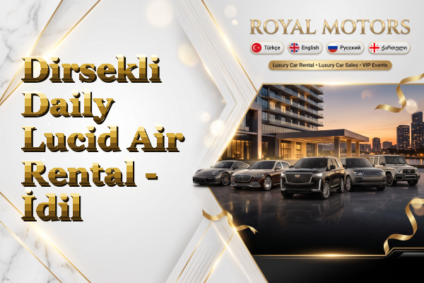 Dirsekli Daily Lucid Air Rental - İdil