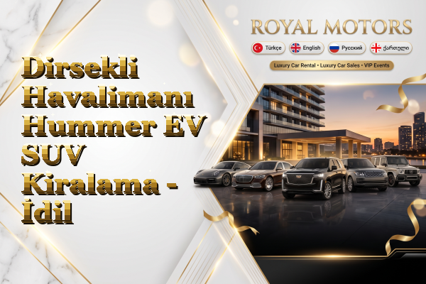 Dirsekli Havalimanı Hummer EV SUV Kiralama - İdil