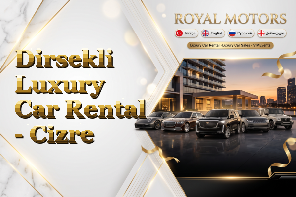 Dirsekli Luxury Car Rental - Cizre
