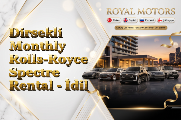 Dirsekli Monthly Rolls-Royce Spectre Rental - İdil