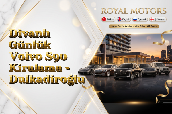 Divanlı Günlük Volvo S90 Kiralama - Dulkadiroğlu