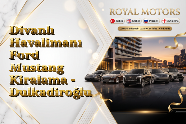 Divanlı Havalimanı Ford Mustang Kiralama - Dulkadiroğlu